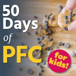 "50 Days of PFC" for KIDS Meal Plan